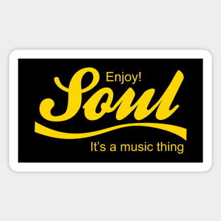 Enjoy soul parody Magnet